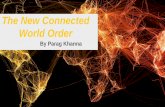The New Connected World Order - NSCS · By Parag Khanna. Complexity, Unpredictability, Risk “Black Elephants”: Brexit, Trump, Currency Wars, Conflict Escalation Economic Converging
