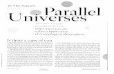 parallelUNIVERSES · observations is that the concept of parallel universes is no mere metaphor. Space appears to be infinite in size. If Astronomers suspect that our Hubble volume