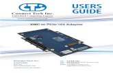 XMC to PCIe/104 Adapter · XMC to PCIe/104 Adapter Connect Tech Inc. Tel: 519 -836 1291 42 Arrow Road Toll: 800-426-8979 (North America only) Guelph, Ontario Fax: 519-836-4878 N1K