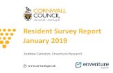 Resident Survey Report January 2019 - Cornwall …...Resident Survey Report January 2019 Andrew Cameron, EnventureResearch 1 1: Methodology 2 Methodology: listening and acting in the