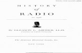 H I S O R Y of RADIO · ILLUSTRATIONS Guglielmo Marconi Frontispiece FACING PAGE Dr. Lee de Forest 6 The Alexanderson Alternator -The Fessenden Al- ternator 22 Fessenden and a Group