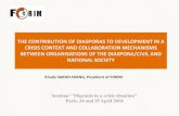 THE CONTRIBUTION OF DIASPORAS TO DEVELOPMENT IN A … · Khady SAKHO-NIANG, President of FORIM . Introduction Diasporas: can today be close to events are often linked to the states