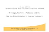 Weblogs, YouTube, Podcasts und Co. - uni- Weblogs, YouTube, Podcasts und Co. Wie sich أ–ffentlichkeiten