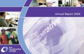 Annual Report 2004 · Management and staff developmentlearning continued to develop through open programmes and in-house, locally delivered, accredited and tailored programmes. The
