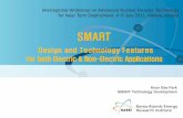 SMART 특징 SMART 일반 · 2017-08-07 · SMART Design and Technology Features for both Electric & Non-Electric Applications Interregional Workshop on Advanced Nuclear Reactor Technology