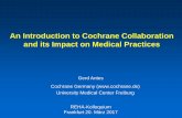 An Introduction to Cochrane Collaboration and its Impact ... · An Introduction to Cochrane Collaboration and its Impact on Medical Practices Gerd Antes Cochrane Germany () University