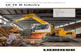 LH 18 M Industry - liebherr.com · LH 18 M Industry Litronic 7 Reliability Comfort MaintainabilityQuality and Competence Our experience, understanding of cus-tomer needs and the technical