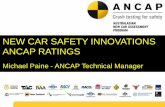 NEW CAR SAFETY INNOVATIONS ANCAP RATINGS · 2017-05-19 · NEW CAR SAFETY INNOVATIONS ANCAP RATINGS Michael Paine - ANCAP Technical Manager . Outline Background on crash testing by