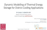 Dynamic Modelling of Thermal Energy Storage for District ...€¦ · Typical cooling systems comprise standard cooling equipment and an energy storage tank. 8 Thermal energy storage