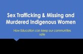 Sex Trafficking & Missing and Murdered Indigenous Women · Sex Trafficking The Trafficking Victims Protection Act of 2000 (TVPA), as amended (22 U.S.C. § 7102), defines “severe