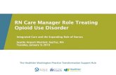 RN Care Manager Role Treating Opioid Use Disorder · Funding for ‘RN Care Manager Role Treating Opioid Use Disorder (OUD)’ track was made possible in part by Grant TI080249 from