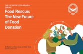 THE FUTURE OF FOOD BANKS IN EUROPE Food Rescue: The New … · 2019-05-08 · The Future of Food Banks in Europe. Preparing the ‘20s As a contribution to the achievement of the