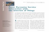 Perci: Pervasive Service Interaction with the Internet of ...crystal.uta.edu/~kumar/CSE4340_5349MSE/Internet_of_things.pdf · Researchers have built different interaction techniques