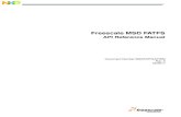 Freescale MSD FATFS · 2016-11-23 · 1.2 Reference Material Use this book in conjunction with: • Freescale MSD FATFS User Guide (document MSDFATFSUG, Rev. 0) • MSD FATFS source