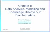 Chapter 8 Data Analysis, Modelling and Knowledge Discovery ... · Computational Modelling in Molecular Biology • Some of the modelling techniques (decision trees, KBNN) allow for