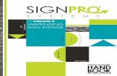 VOLUME 8 WAYFINDING · 2019-09-20 · // VOLUME 8 WAYFINDING SIGN SYSTEMS 2 \\ Aluminum frame extrusions are offered from 6” to 32” wide, at varying heights \\ Frames include