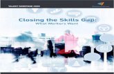 Closing the Skills Gap - ManpowerGroup...The Skills They Are A-Changin’ 1 HEALTHCARE (doctors, nurses & other non-nursing health professionals) PROFESSIONALS (non-IT project managers,