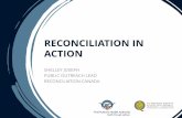 RECONCILIATION IN ACTION · Reconciliation Canada Overview • Indigenous-led charitable non -profit that catalyzes meaningful relationships through values-based dialogue, leadership