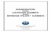 HANDBOOK - web2.acbl.orgweb2.acbl.org/documentLibrary/units/bphandbook05.pdfdepth. These are games that teachers can run for their students to help them progress to newcomer games