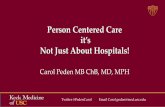 Person Centered Care - Hospital Quality Institute · What is Person-Centered Care? In 2015, the American Geriatric Society (AGS) defines Person Centered Care as follows: “Person-centered
