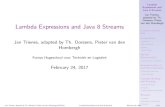 Lambda Expressions and Java 8 Streams · Java 8 Streams Jan Trienes, adapted by Th. Dorssers, Pieter van den Hombergh Contents of this talk. Introduction Deﬁnition Why Lambdas Syntax