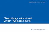 Getting Started with Medicare · 2020-07-29 · 2 Getting started with Medicare You have important decisions to make when you become eligible for Medicare. Our goal is to help you