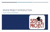 SENIOR PROJECT INTRODUCTION€¦ · Save all of your images to Dropbox > Sr. Project > LastName 75 Pictures. 3 songs (You will probably use more in the final project) Music must be