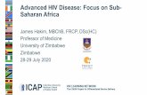 Advanced HIV Disease: Focus on Sub- Saharan Africa · 2020-07-30 · Advanced HIV Disease: Focus on Sub-Saharan Africa James Hakim, MBChB, FRCP, DSc(HC) Professor of Medicine University
