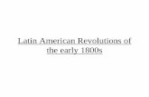 Latin American Revolutions of the early 1800smrsruddhistory.weebly.com/uploads/4/9/4/7/49475837/... · I. Background ± The Spanish/Portuguese Colonial System A. The Roles of Colonies