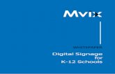 Digital Signage for K-12 Schools - MVIXDigital Signage in K-12 Classrooms 2.1. Why K-12 Digital Signage Works in the Classroom 2.2. What K-12 Digital Signage Can Do 2.3. K-12 Digital