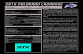2015 Colorado lacrosse - SIDEARM Sports · 2015 Colorado lacrosse QUICKLY: The University of Colorado lacrosse team (10-6, 5-4 MPSF) has earned its second straight Moun - tain Pacific