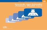 Towards Age-friendly Primary Health Care...Towards age-friendly primary health care. (Active ageing series) 1.Health services for the aged - organization and administration 2.Primary