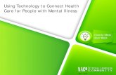 Using Technology to Connect Health Care for People with Mental … · 2019-12-21 · Key reasons for behavioral health readmissions following: ... • Daymark was created in this