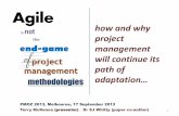 the end-game management - USQ ePrintseprints.usq.edu.au/23649/7/McKenna_Whitty_PMOz2013_PV.pdf · Agile is not the end-game of project management methodologies how and why project
