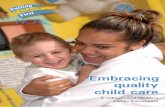 Embracing quality child care - EPCCC · about aspects of child care including advice and tips which will ... to feel confident to be involved in decision making about their child’s