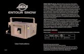 ADJ Products, LLC DOCUMENT VERSION€¦ · ADJ Products, LLC - - Entour Snow Instruction Manual Page 4 ADJ Products, LLC - - Entour Snow Instruction Manual Page 5 Power Supply: Before