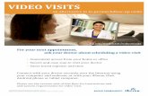 VIDEO VISITS - Kaiser Permanente · ask your doctor about scheduling a video visit • Convenient access from your home or oﬃce Secure and easy way to visit your doctor Saves travel
