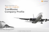 Copyright TranMaster Company 2020 · Company Profile . CONTENTS 3. Business Portfolio 2. Service Area 1. Company Overview . 1. Company Overview . P I osopny 01k . 6H 9-FûLlCh. VIP