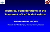 Technical considerations in the Treatment of Left Main Lesionsstatic.livemedia.gr/hcs2/documents/ICE2012_141212_015_iakovou.pdfO Darremont ULM Stent Thrombosis with a provisional T