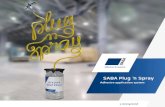 SABA adhesives & sealants · 2019-11-27 · SABA Plug ‘n Spray Adhesive application system a strong bond a strong bond SABA adhesives & sealants SABA Dinxperlo +31 (0)315 65 89