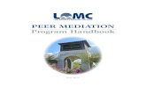 PEER MEDIATION Program Handbook · the LAMC Peer Mediation Program and act as a point of contact for college personnel seeking mediation services. The mediation coordinator ensures