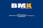 BMX Level 1 Officiating Accreditation Program MANUAL...BMX Australia Level 1 Club Official Manual 4 M O D U L E 1 Roles & Responsibilities of BMXA Level 1 Club Officials 1.1 BMXA Code