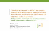 Estilos de vida en jóvenes de la ciudad de Toluca y Metepec · “Aliviánate, Sacude tu vida”: promoting positive attitudes toward physical activity and drinking water among youth