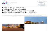 Industry Agenda Enabling Trade: Catalysing Trade ... · slow and unpredictable analysis process, and sluggish inspection procedures. To solve many of these problems, Brazil launched