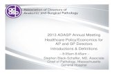2013 ADASP Annual Meeting Healthcare Policy/Economics for ...s3.amazonaws.com/ascpcdn/static/adasp/assets/2013... · 2013 ADASP Annual Meeting. Healthcare Policy/Economics for AP