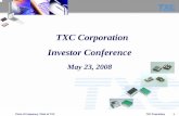 TXC Corporation Investor Conference · 84 98 528 979 1,332 302 61.08% 71.77% 65.05% 2.65% 2.88% 3.73%-200 400 600 800 1,000 1,200 1,400 2005 2006 2007 0% 10% 20% 30% 40% 50% 60% 70%