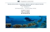 MALDIVIAN CORAL REEF RESTORATION WORKSHOP · to rehabilitate degraded reefs, the coral gardening concept is being considered as an adaptive tool against climate change impacts. The