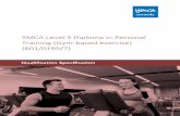 YMCA Level 3 Diploma in Personal Training (Gym …...YMCA Awards 112 Great Russell Street London WC1B 3NQ 020 7343 1800 Level 3 Diploma in Personal Training (Gym-based exercise) Qualification