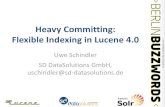 Heavy Committing: Flexible Indexing in Lucene 42011.berlinbuzzwords.de/sites/2011.berlinbuzzwords.de/...Lucene up to version 3.2 • Lucene started > 10 years ago –Lucene’s vInt