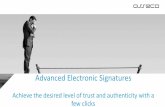 Advanced Electronic Signatures...• Complex business process • Full digital experience 3 The way to go paperless. Advanced Electronic Signatures • Remove the administrative burden